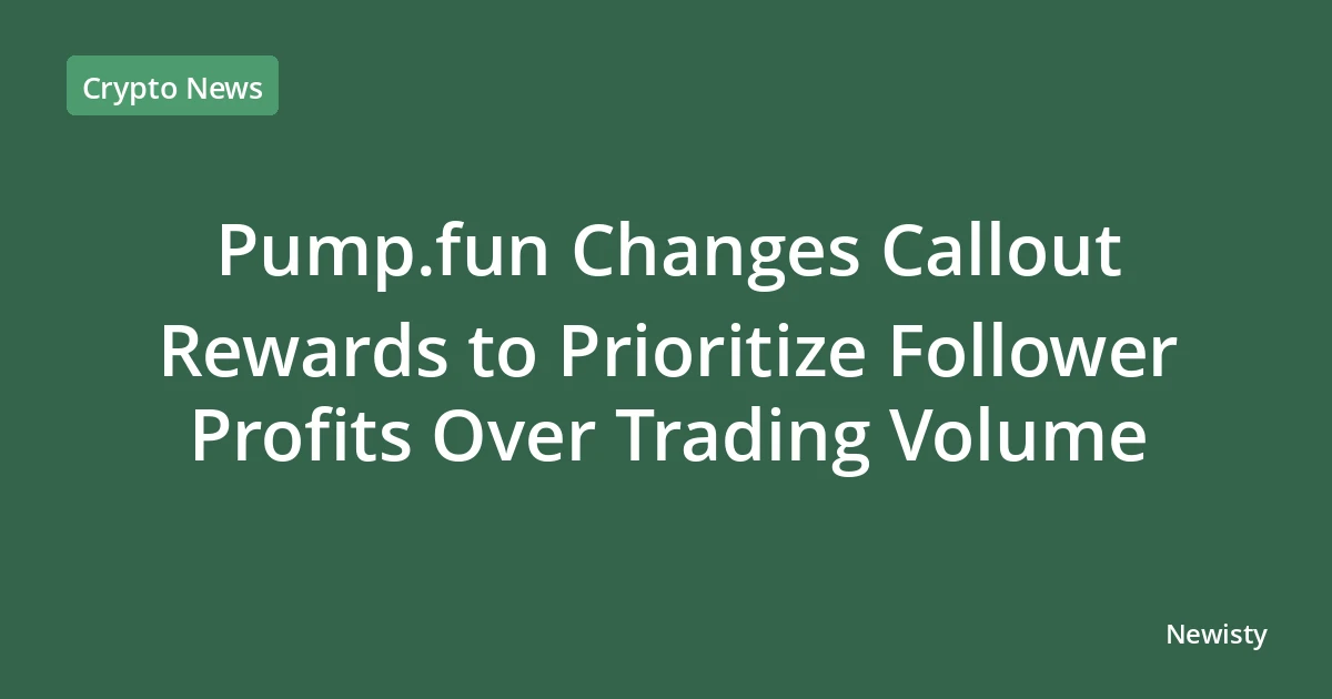 Pump.fun Changes Callout Rewards to Prioritize Follower Profits Over Trading Volume