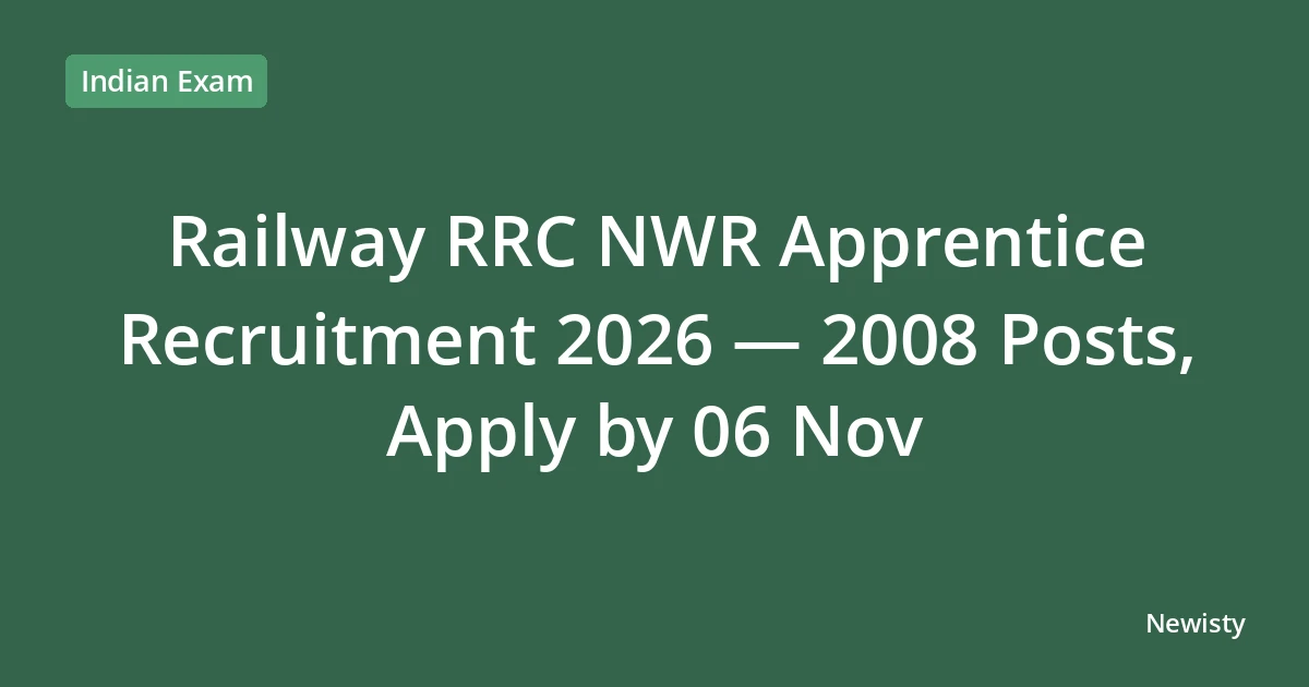 Railway RRC NWR Apprentice Recruitment 2026 — 2008 Posts, Apply by 06 Nov