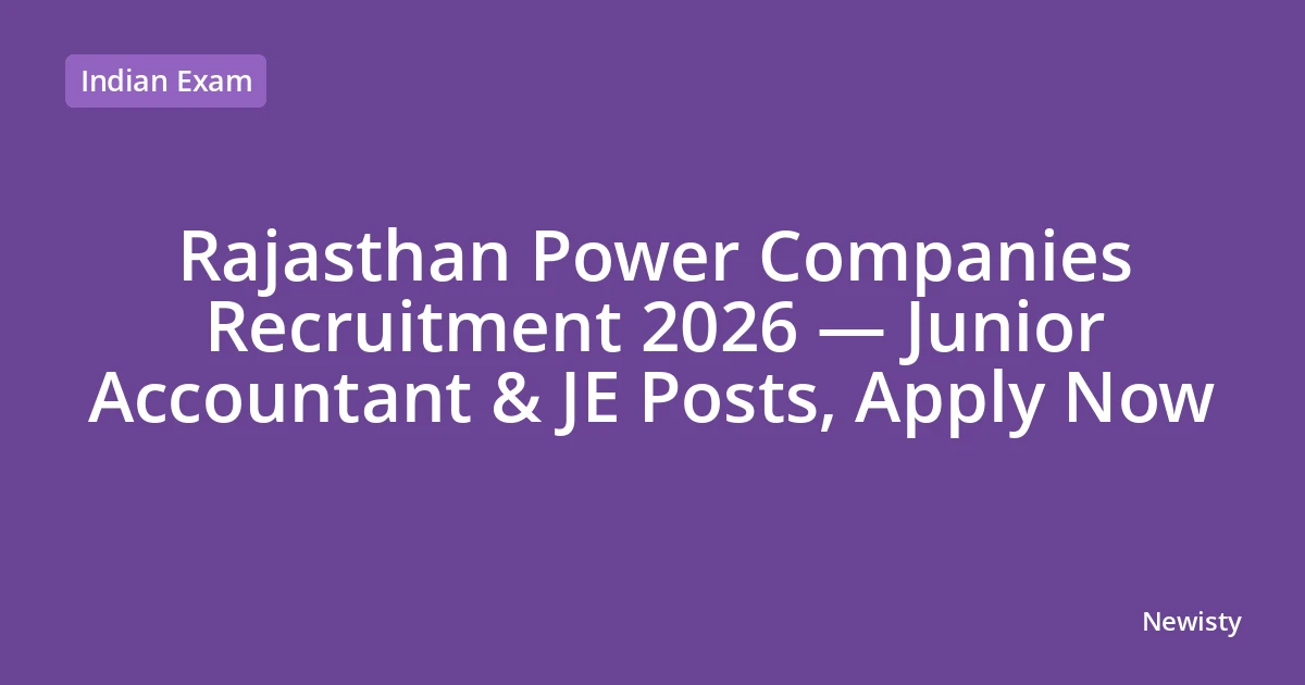 Rajasthan Power Companies Recruitment 2026 — Junior Accountant & JE Posts, Apply Now