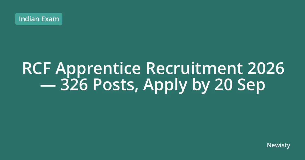 RCF Apprentice Recruitment 2026 — 326 Posts, Apply by 20 Sep