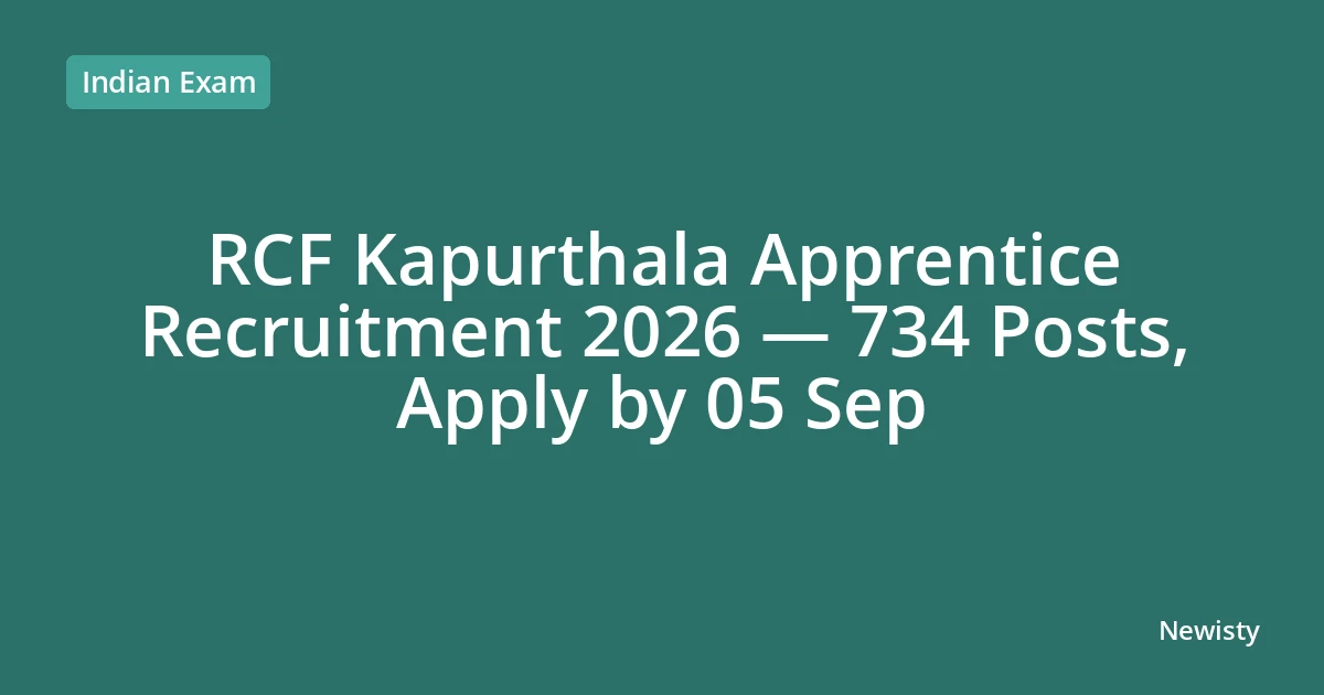 RCF Kapurthala Apprentice Recruitment 2026 — 734 Posts, Apply by 05 Sep