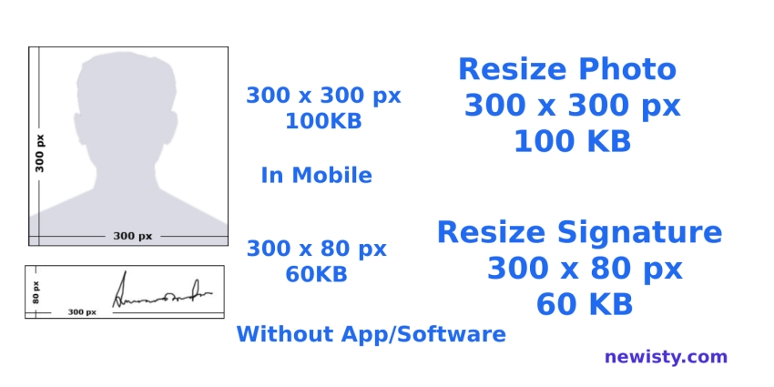 How to resize Photo 300x300px, 100KB, Signature 300x80, 60KB