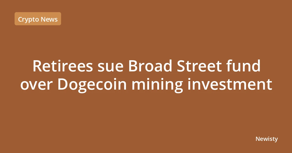 Retirees sue Broad Street fund over Dogecoin mining investment