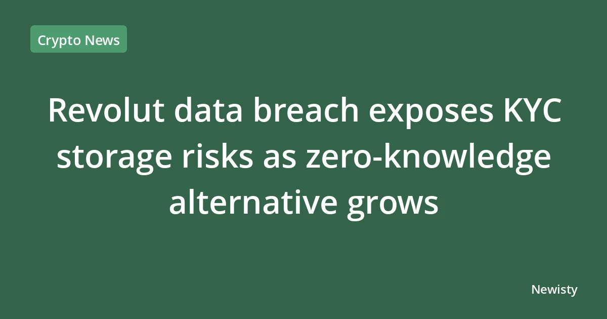 Revolut data breach exposes KYC storage risks as zero-knowledge alternative grows