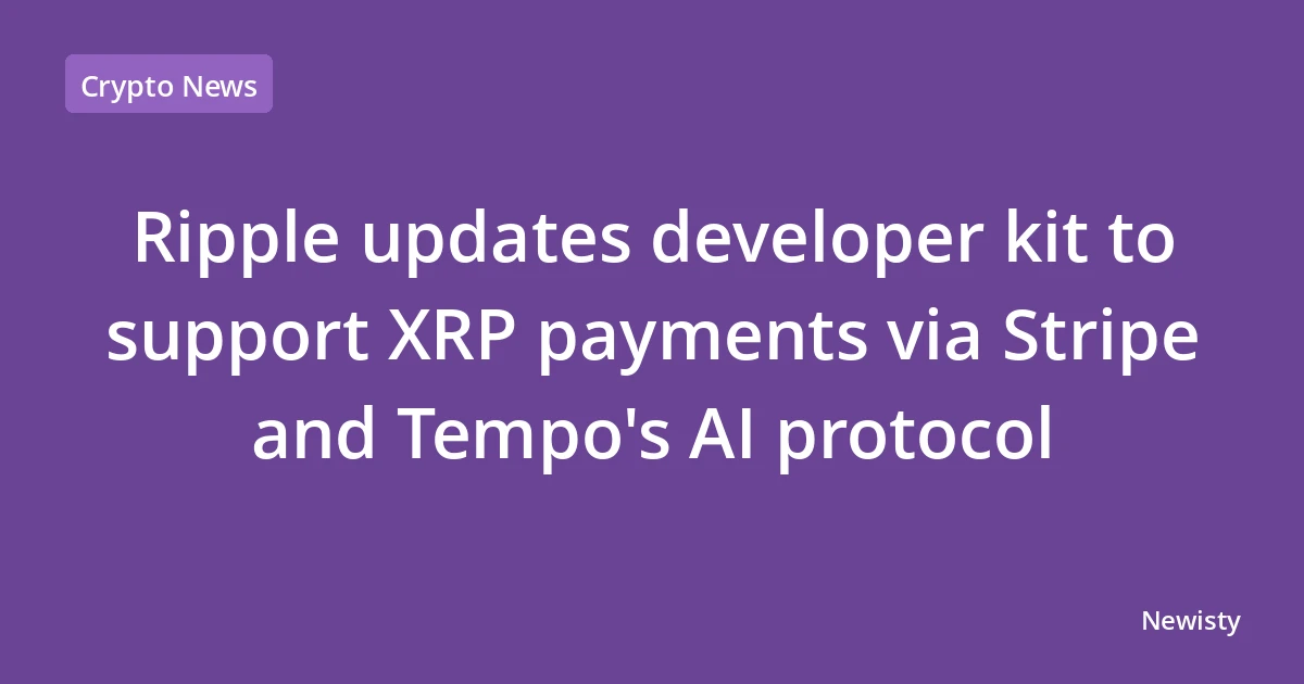 Ripple updates developer kit to support XRP payments via Stripe and Tempo's AI protocol
