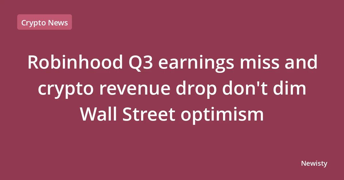 Robinhood Q3 earnings miss and crypto revenue drop don't dim Wall Street optimism