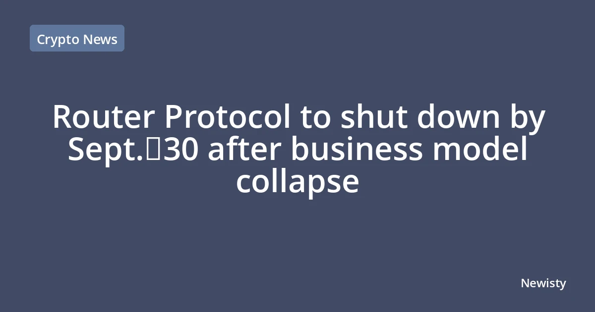 Router Protocol to shut down by Sept. 30 after business model collapse