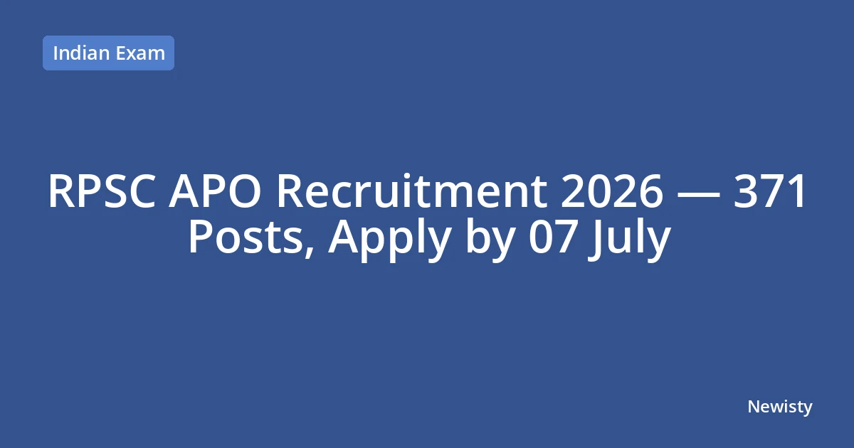 RPSC APO Recruitment 2026 — 371 Posts, Apply by 07 July