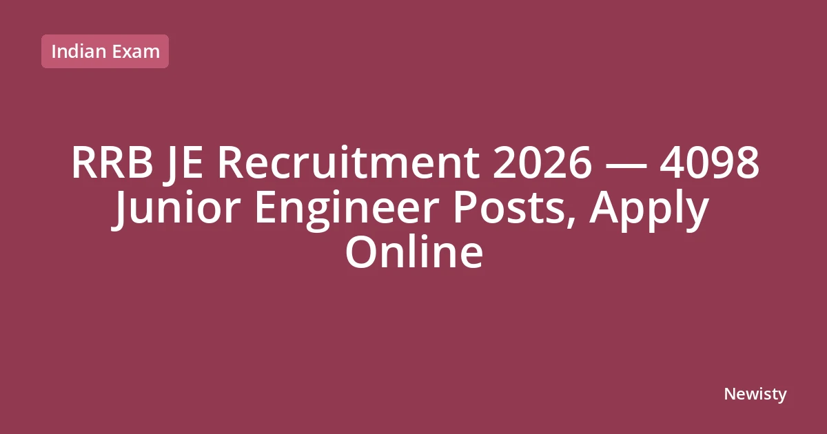 RRB JE Recruitment 2026 — 4098 Junior Engineer Posts, Apply Online