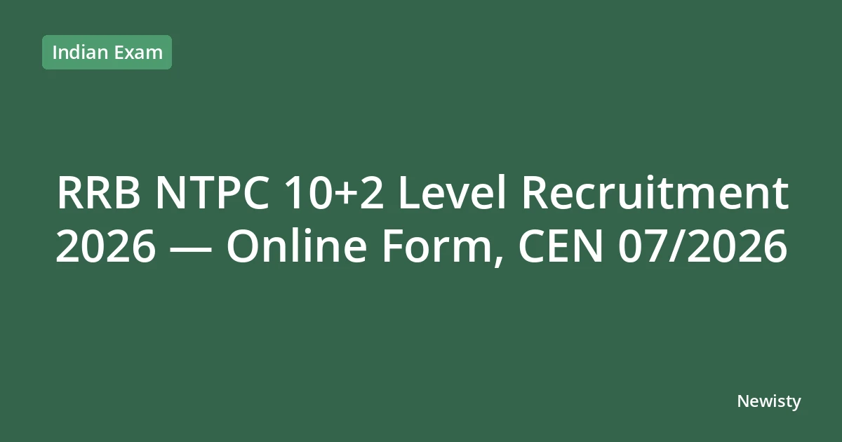 RRB NTPC 10+2 Level Recruitment 2026 — Online Form, CEN 07/2026