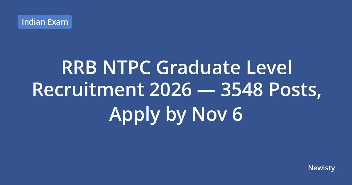 RRB NTPC Graduate Level Recruitment 2026 — 3548 Posts, Apply by Nov 6