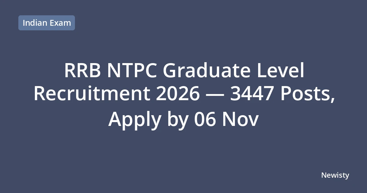 RRB NTPC Graduate Level Recruitment 2026 — 3447 Posts, Apply by 06 Nov