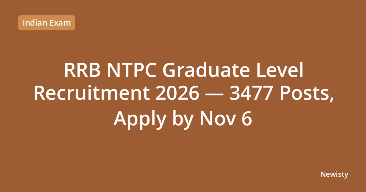 RRB NTPC Graduate Level Recruitment 2026 — 3477 Posts, Apply by Nov 6
