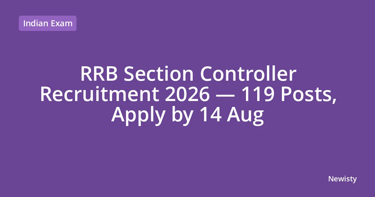 RRB Section Controller Recruitment 2026 — 119 Posts, Apply by 14 Aug