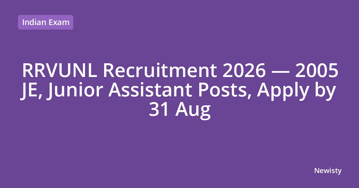 RRVUNL Recruitment 2026 — 2005 JE, Junior Assistant Posts, Apply by 31 Aug
