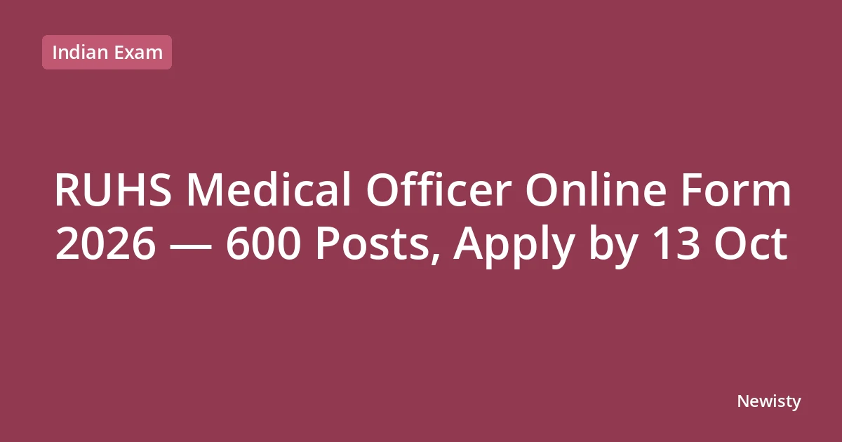 RUHS Medical Officer Online Form 2026 — 600 Posts, Apply by 13 Oct