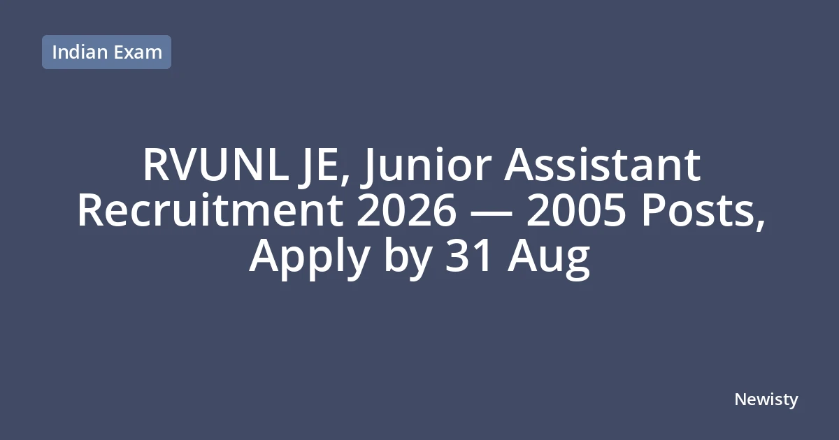 RVUNL JE, Junior Assistant Recruitment 2026 — 2005 Posts, Apply by 31 Aug