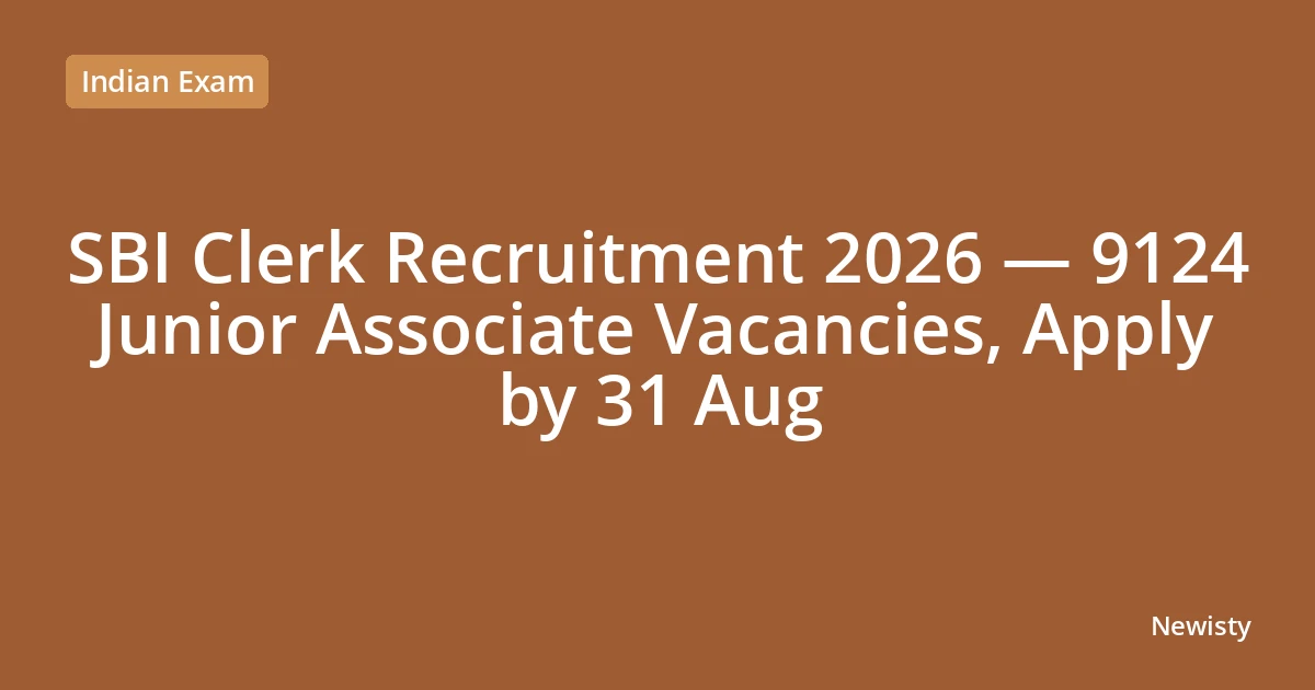 SBI Clerk Recruitment 2026 — 9124 Junior Associate Vacancies, Apply by 31 Aug