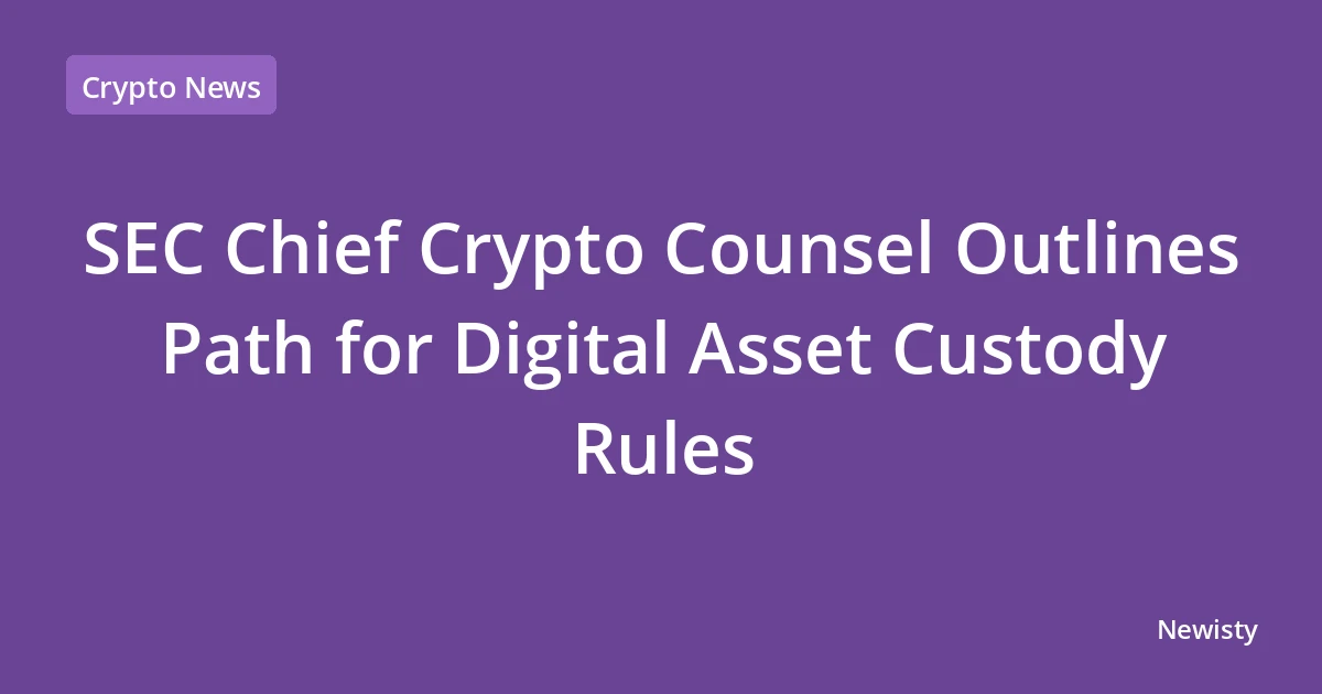 SEC Chief Crypto Counsel Outlines Path for Digital Asset Custody Rules