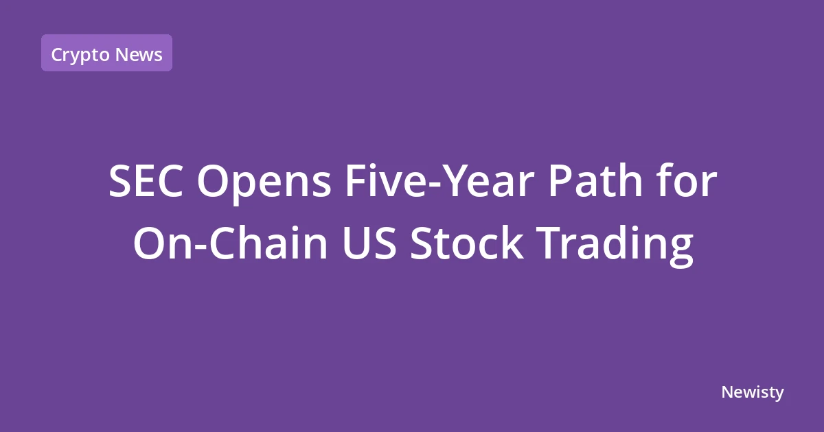 SEC Opens Five-Year Path for On-Chain US Stock Trading