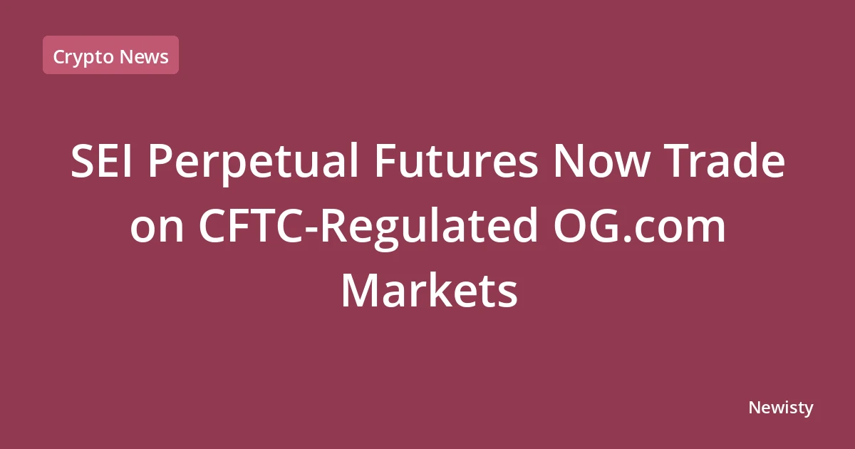 SEI Perpetual Futures Now Trade on CFTC-Regulated OG.com Markets