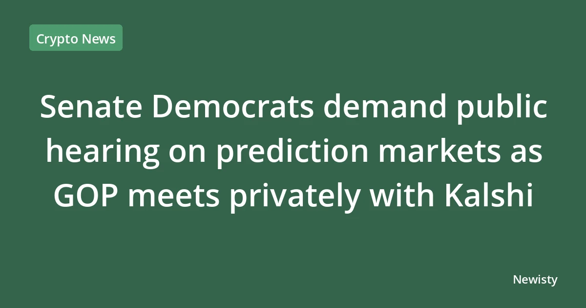 Senate Democrats demand public hearing on prediction markets as GOP meets privately with Kalshi