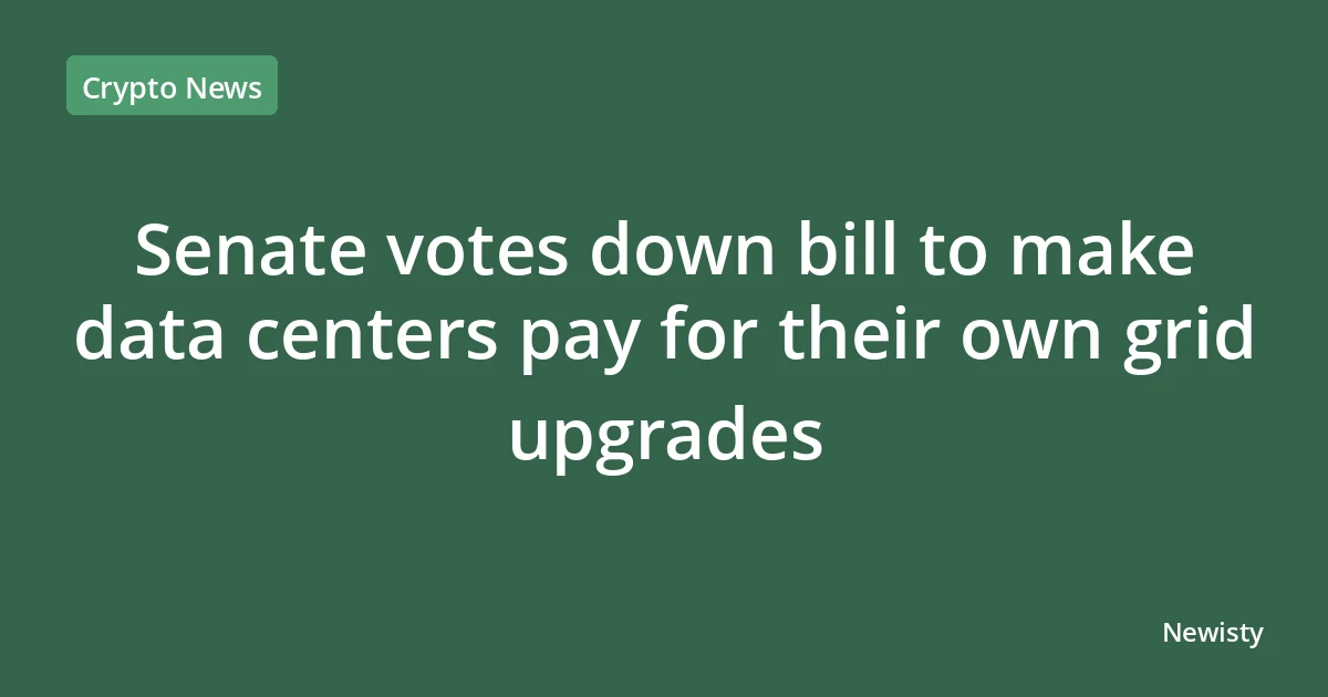 Senate votes down bill to make data centers pay for their own grid upgrades