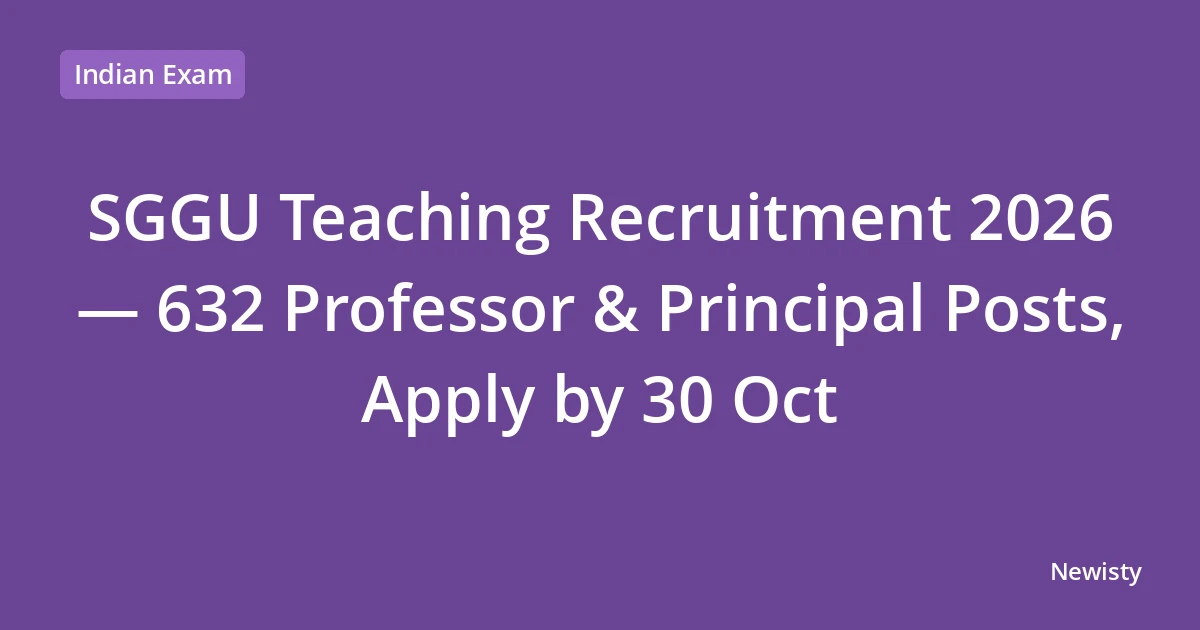 SGGU Teaching Recruitment 2026 — 632 Professor & Principal Posts, Apply by 30 Oct