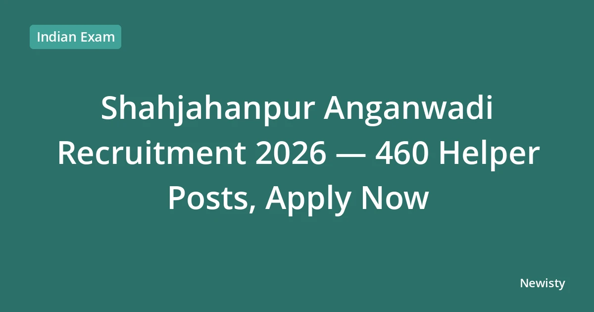 Shahjahanpur Anganwadi Recruitment 2026 — 460 Helper Posts, Apply Now