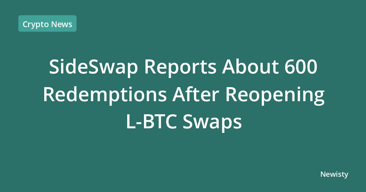 SideSwap Reports About 600 Redemptions After Reopening L-BTC Swaps