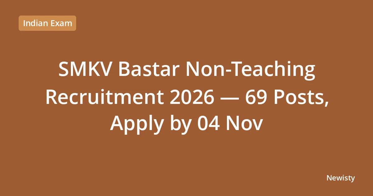 SMKV Bastar Non-Teaching Recruitment 2026 — 69 Posts, Apply by 04 Nov