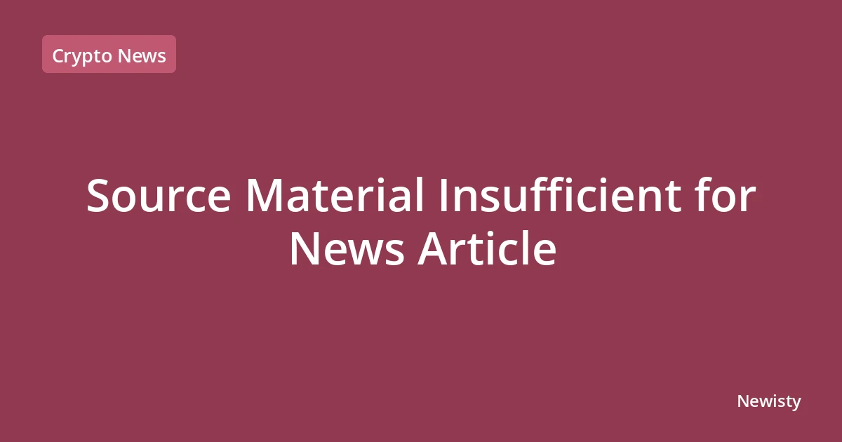 Source Material Insufficient for News Article