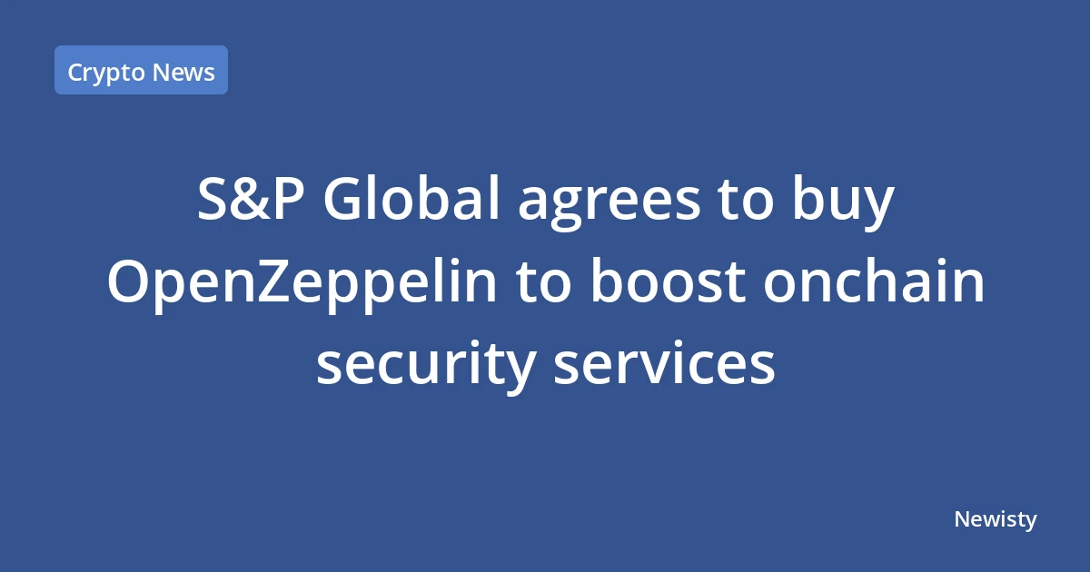 S&P Global agrees to buy OpenZeppelin to boost onchain security services