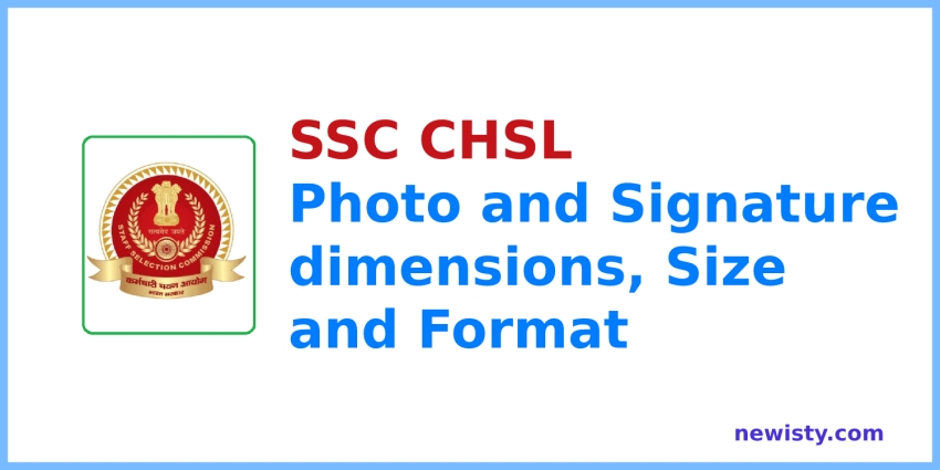 SSC CHSL Photo and Signature Size 2022