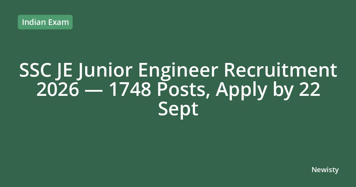 SSC JE Junior Engineer Recruitment 2026 — 1748 Posts, Apply by 22 Sept