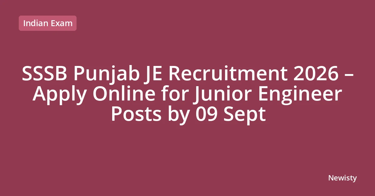 SSSB Punjab JE Recruitment 2026 – Apply Online for Junior Engineer Posts by 09 Sept
