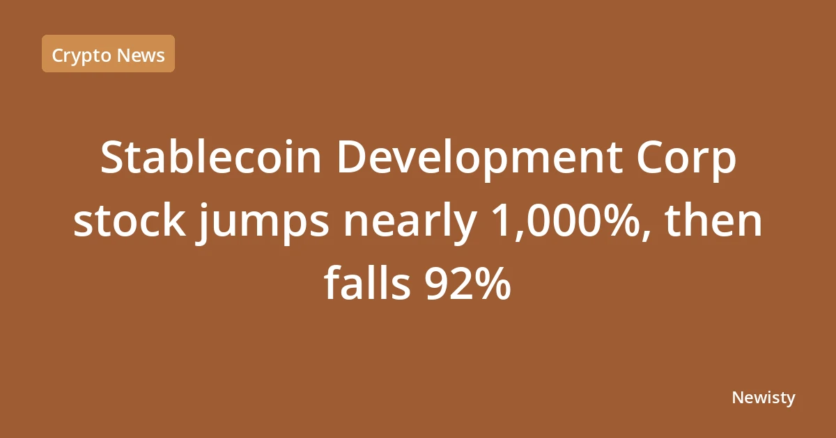 Stablecoin Development Corp stock jumps nearly 1,000%, then falls 92%