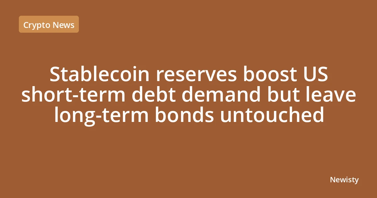 Stablecoin reserves boost US short-term debt demand but leave long-term bonds untouched
