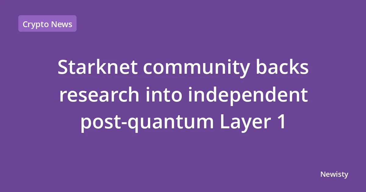 Starknet community backs research into independent post-quantum Layer 1