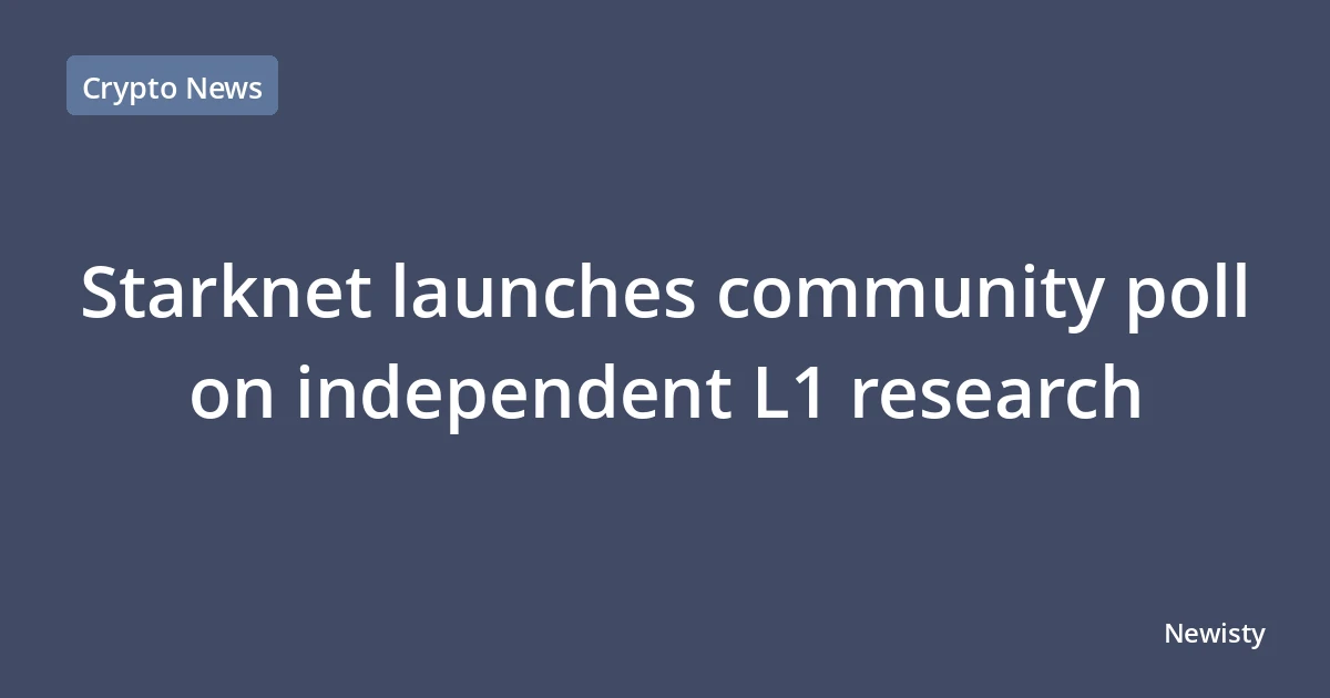 Starknet launches community poll on independent L1 research