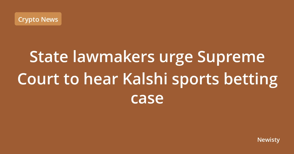 State lawmakers urge Supreme Court to hear Kalshi sports betting case
