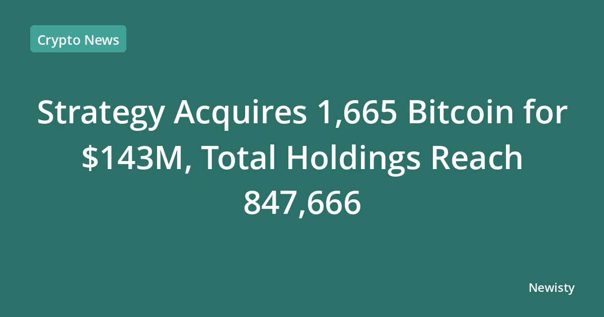 Strategy Acquires 1,665 Bitcoin for $143M, Total Holdings Reach 847,666