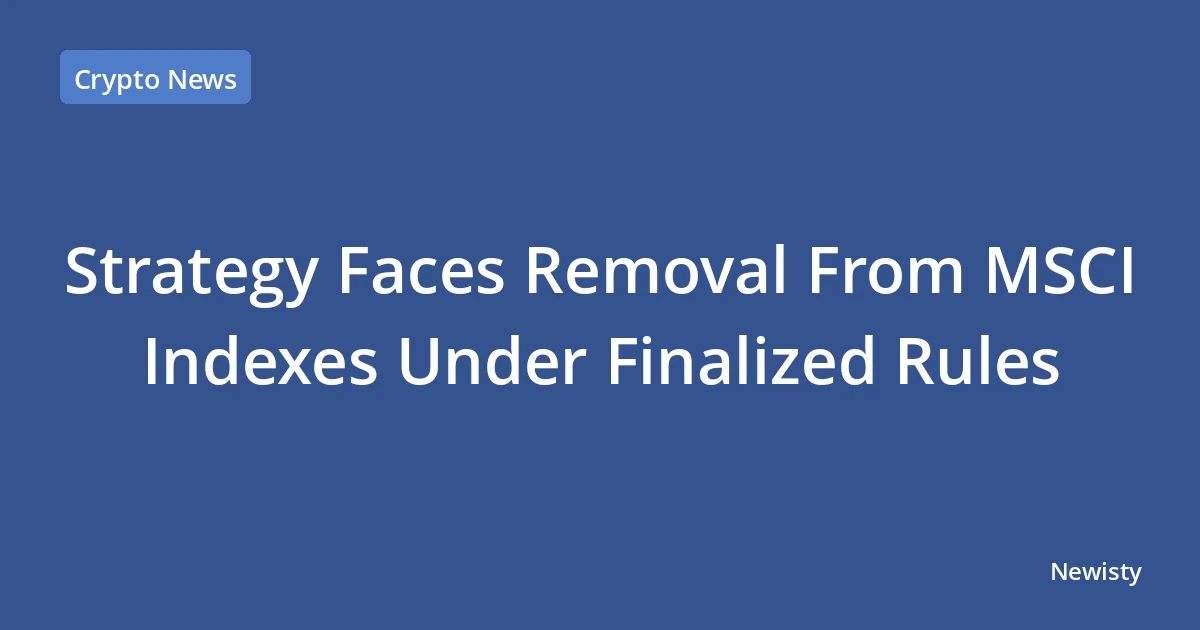 Strategy Faces Removal From MSCI Indexes Under Finalized Rules