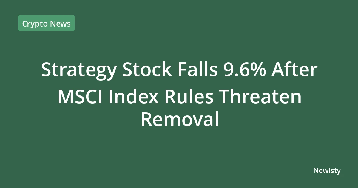 Strategy Stock Falls 9.6% After MSCI Index Rules Threaten Removal