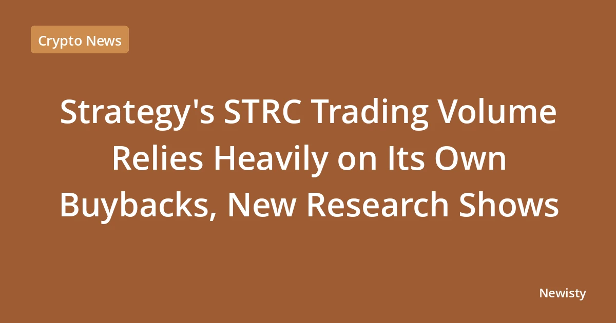 Strategy's STRC Trading Volume Relies Heavily on Its Own Buybacks, New Research Shows