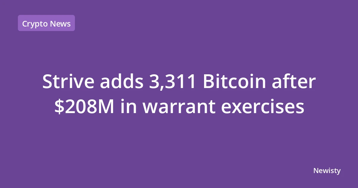 Strive adds 3,311 Bitcoin after $208M in warrant exercises