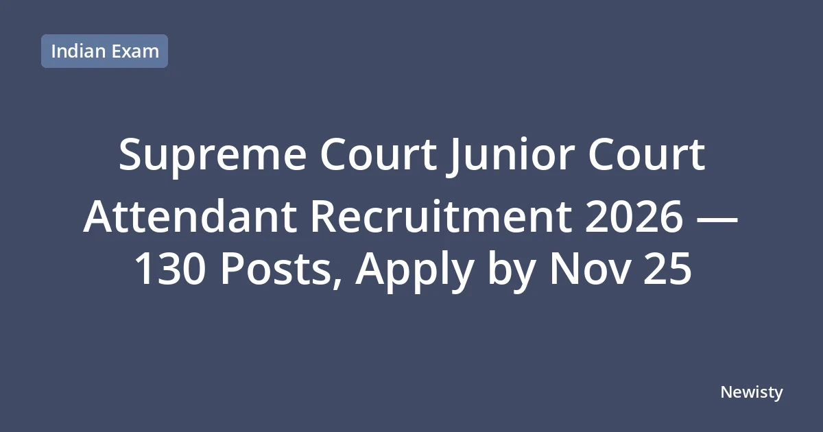 Supreme Court Junior Court Attendant Recruitment 2026 — 130 Posts, Apply by Nov 25