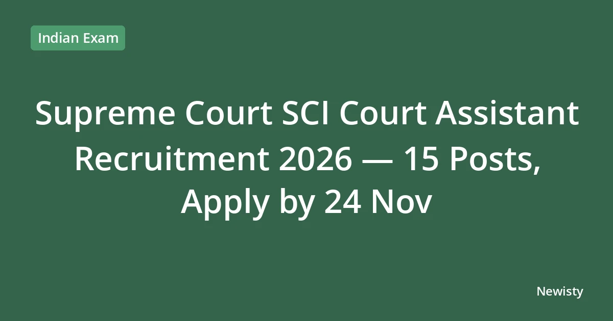 Supreme Court SCI Court Assistant Recruitment 2026 — 15 Posts, Apply by 24 Nov