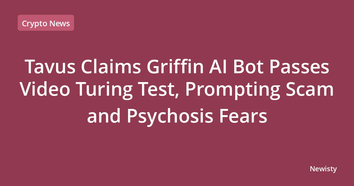 Tavus Claims Griffin AI Bot Passes Video Turing Test, Prompting Scam and Psychosis Fears