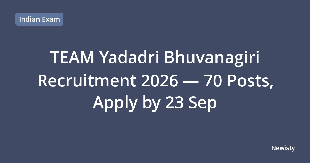TEAM Yadadri Bhuvanagiri Recruitment 2026 — 70 Posts, Apply by 23 Sep